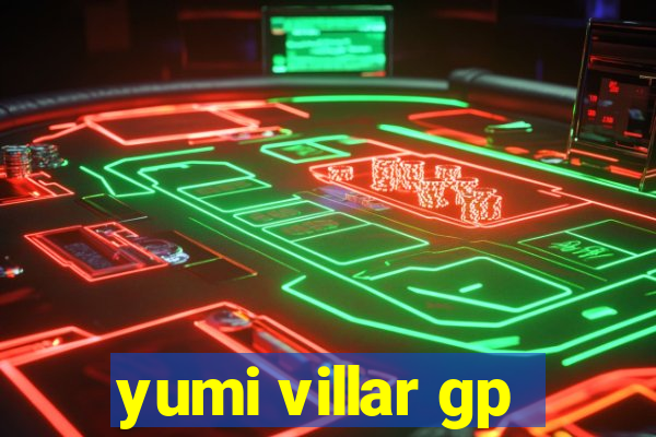 yumi villar gp